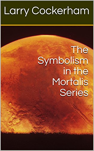 The Symbolism in the Mortalis Series book cover