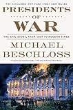 Presidents Of War The Epic Story From 1807 To Modern Times