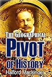 The Geographical Pivot Of History 1904