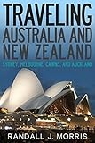 Traveling Australia And New Zealand Sydney Melbourne Cairns And Auckland World Travels Book 9 English Edition