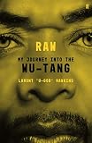 Raw My Journey Into The Wutang English Edition