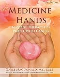 Medicine Hands Massage Therapy For People With Cancer English Edition