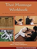 Thai Massage Workbook For Basic Intermediate And Advanced Courses English Edition