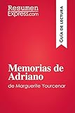 Memorias De Adriano De Marguerite Yourcenar Gua De Lectura Resumen Y Anlisis Completo