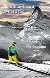 Ski Snowboard Switzerland English Edition