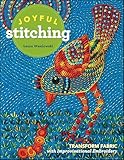 Joyful Stitching Transform Fabric With Improvisational Embroidery English Edition