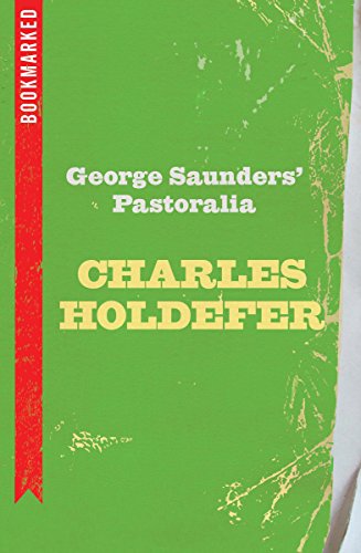 George Saunders' Pastoralia (By: Charles Holdefer) cover