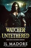 Watcher Untethered Dark Angels Paranormal Romance Watchers Of The Gray Book 1