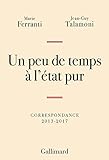Un Peu De Temps %C3%A0 L'%C3%A9tat Pur. Correspondance 2013 2017