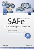 Safe Das Scaled Agile Framework Lean Und Agile In Groen Unternehmen Skalieren Mit Einem Geleitwort Von Dean Leffingwell Safe 45 Inside German Edition