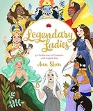 Legendary Ladies 50 Goddesses To Empower And Inspire You