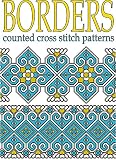 Borders Counted Cross Stitch Patterns New Cross Stitch Motifs Ethnic Cross Stitch Patterns Book 1 English Edition