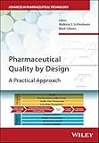 Pharmaceutical Quality By Design A Practical Approach Advances In Pharmaceutical Technology English Edition