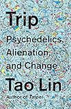 Trip Psychedelics Alienation And Change English Edition