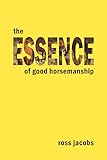 The Essence Of Good Horsemanship English Edition