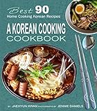 A Korean Cooking Cookbook Best 90 Home Cooking Korean Recipes English Edition