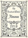 The Practical Witchs Almanac 2018 Thirteen Months Of Magic English Edition