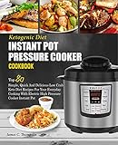 Ketogenic Diet Instant Pot Pressure Cooker Cookbook Top 80 Simple Quick And Delicious Low Carb Keto Diet Recipes For Your Everyday Cooking With Electric Instant Pot Fat Loss English Edition