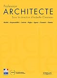 Profession Architecte Identit Responsabilit Contrats Rgles Agence Economie Chantier