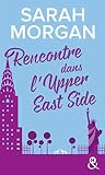 Rencontre Dans Lupper East Side Le 1er Tome De La Nouvelle Srie De Sarah Morgan New York H