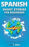 Spanish Short Stories For Beginners 20 Captivating Short Stories To Learn Spanish Grow Your Vocabulary The Fun Way Easy Spanish Stories N 1 Spanish Edition