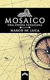Mosaico Una Storia Veneziana Italian Edition