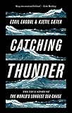 Catching Thunder The True Story Of The Worlds Longest Sea Chase English Edition