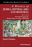 A History Of Russia Central Asia And Mongolia Volume Ii Inner Eurasia From The Mongol Empire To Today 1260 2000 Blackwell History Of The World English Edition