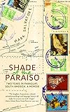 Shade Of The Paraiso Two Years In Paraguay South Americaa Memoir