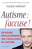 Autisme, J'accuse !