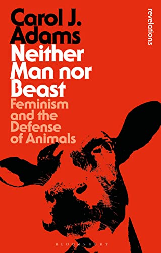 Neither Man Nor Beast (By: Carol J. Adams) cover