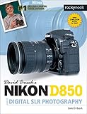 David Buschs Nikon D850 Guide To Digital Slr Photography The David Busch Camera Guide Series English Edition