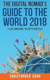The Digital Nomads Guide To The World 2018 14 Destinations Indepth Profiles English Edition