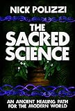 The Sacred Science An Ancient Healing Path For The Modern World English Edition