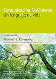 Comunicacin No Violenta Un Lenguaje De Vida 3 Edicin Ampliada Spanish Edition