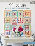Oh Scrap Fabulous Quilts That Make The Most Of Your Stash English Edition