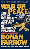 War On Peace The End Of Diplomacy And The Decline Of American Influence English Edition