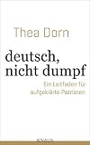 Deutsch Nicht Dumpf Ein Leitfaden Fr Aufgeklrte Patrioten German Edition