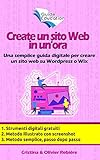 Create Un Sito Web In Unora Una Semplice Guida Digitale Per Creare Un Sito Web Su Wordpress O Wix Eguide Education Vol 2 Italian Edition