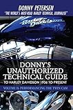 Donnys Unauthorized Technical Guide To Harley Davidson 1936 To Present Volume Ii Performancing The Twin Cam