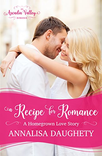 A Recipe for Romance (By: Annalisa Daughety) cover