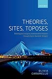 Theories Sites Toposes Relating And Studying Mathematical Theories Through Topostheoretic Bridges English Edition