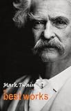 Mark Twain The Best Works English Edition