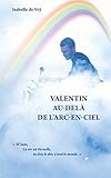 Valentin Au Del%C3%A0 De L'arc En Ciel