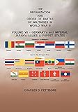 The Organization And Order Or Battle Of Militaries In World War Ii Volume Vii Germanys And Imperial Japans Allies Puppet States English Edition