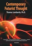 Contemporary Futurist Thought Science Fiction Future Studies And Theories And Visions Of The Future In The Last Century English Edition