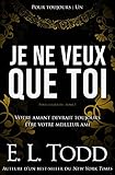 Je Ne Veux Que Toi (pour Toujours T. 1)