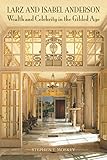 Larz And Isabel Anderson Wealth And Celebrity In The Gilded Age
