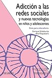 Adiccin A Las Redes Sociales Y Nuevas Tecnologas En Nios Y Adolescentes Ojos Solares Spanish Edition