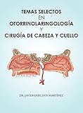 Temas Selectos En Otorrinolaringologa Y Ciruga De Cabeza Y Cuello Spanish Edition